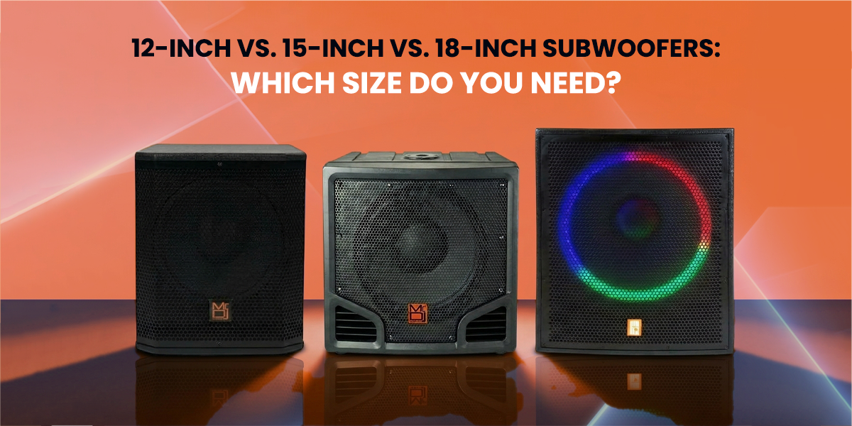 Three subwoofers of different sizes: 12-inch, 15-inch, and 18-inch, illustrating subwoofer options.