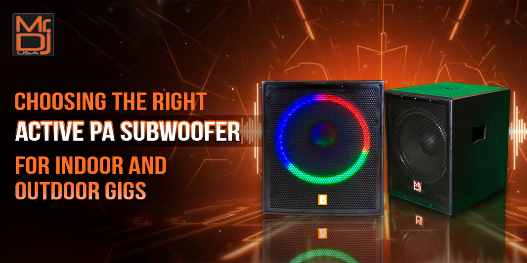 choosing-the-right-active-pa-subwoofer-for-indoor-and-outdoor-gigs