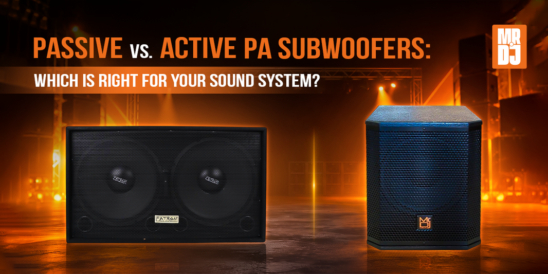 Passive vs. Active PA Subwoofers: Which Is Right for Your Sound System?